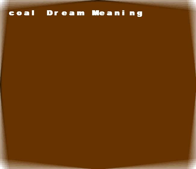 coal dream meaning