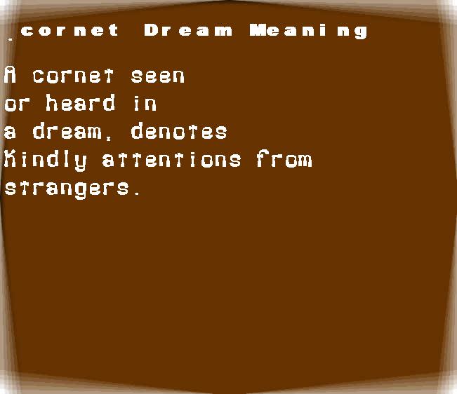 cornet dream meaning