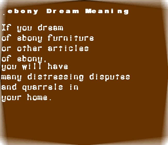 ebony dream meaning