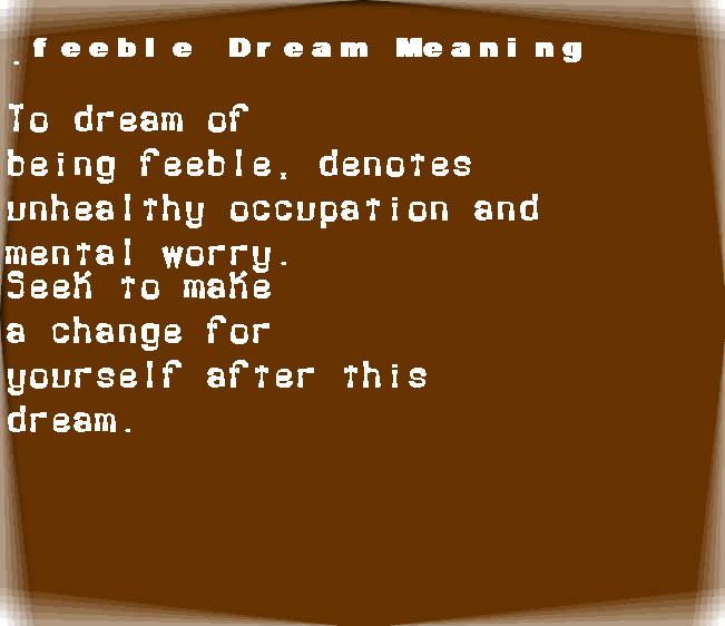 feeble dream meaning