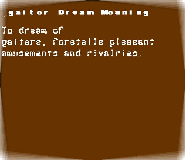 gaiter dream meaning