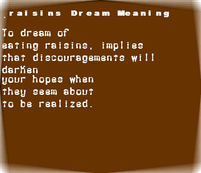 raisins dream meaning