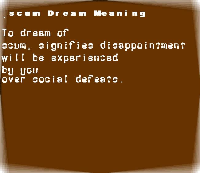 scum dream meaning