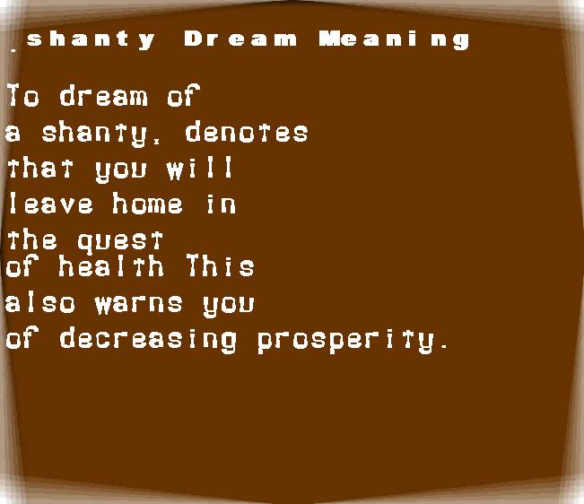 shanty dream meaning