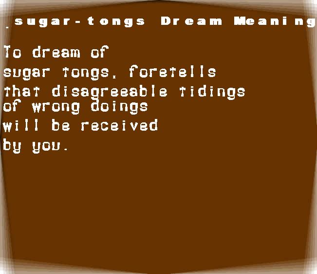 sugar-tongs dream meaning