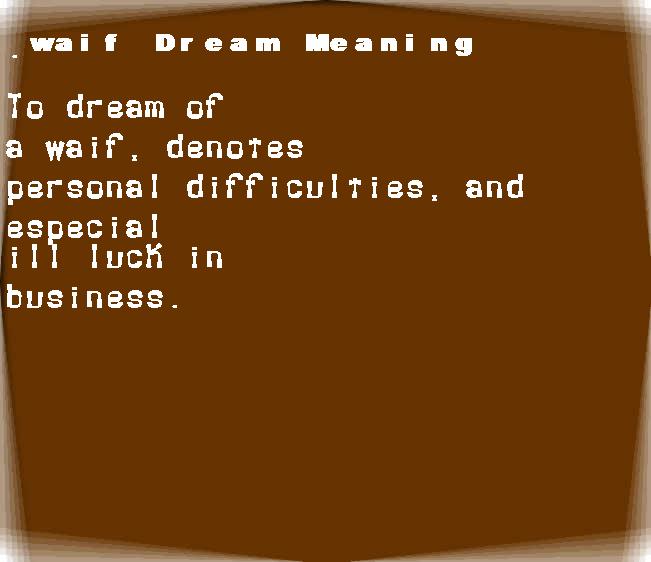 waif dream meaning